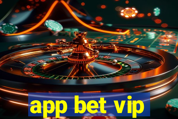 app bet vip